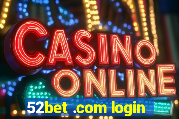 52bet .com login